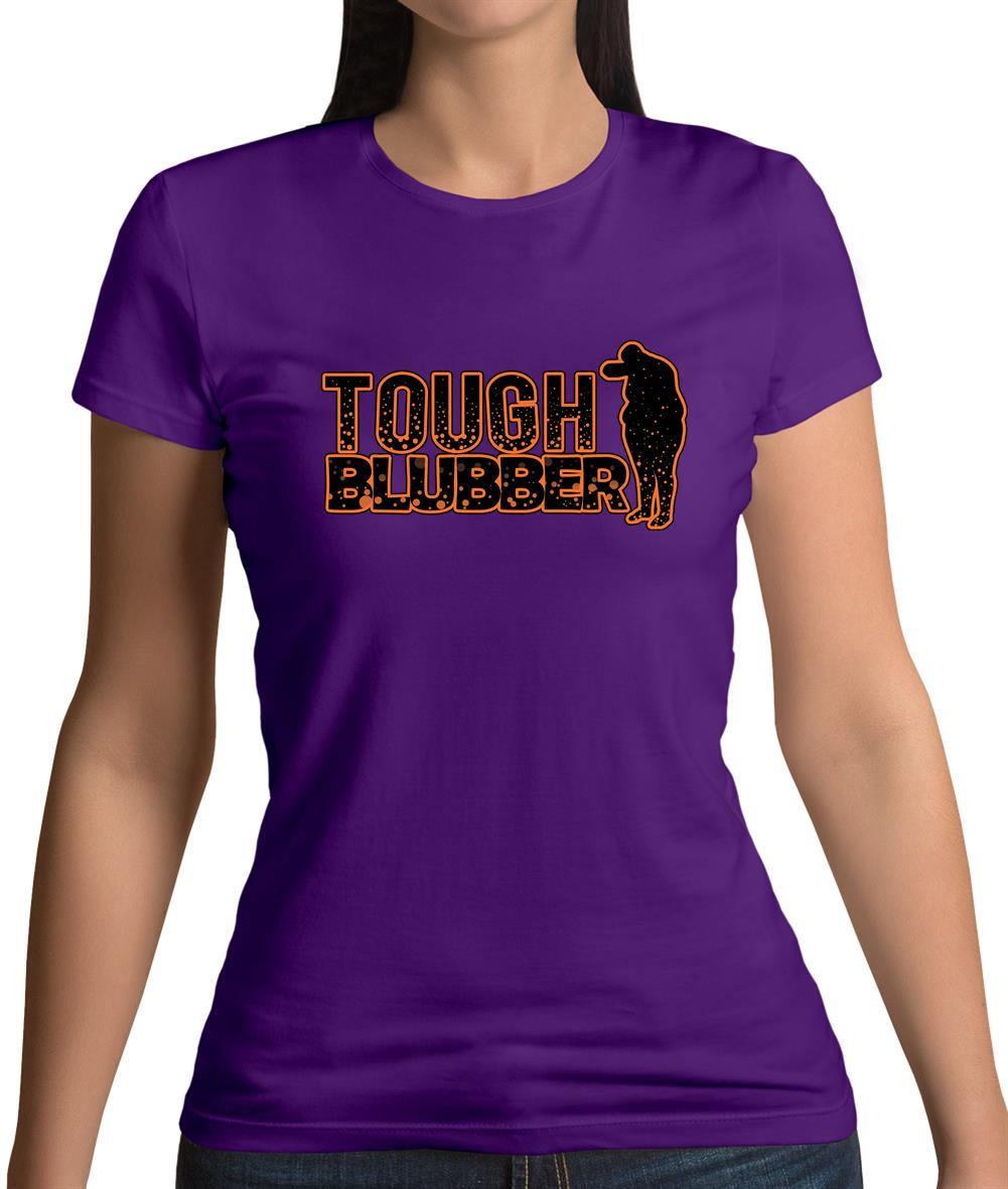 Tough Blubber Womens T-Shirt Tough Blubber Womens T-Shirt