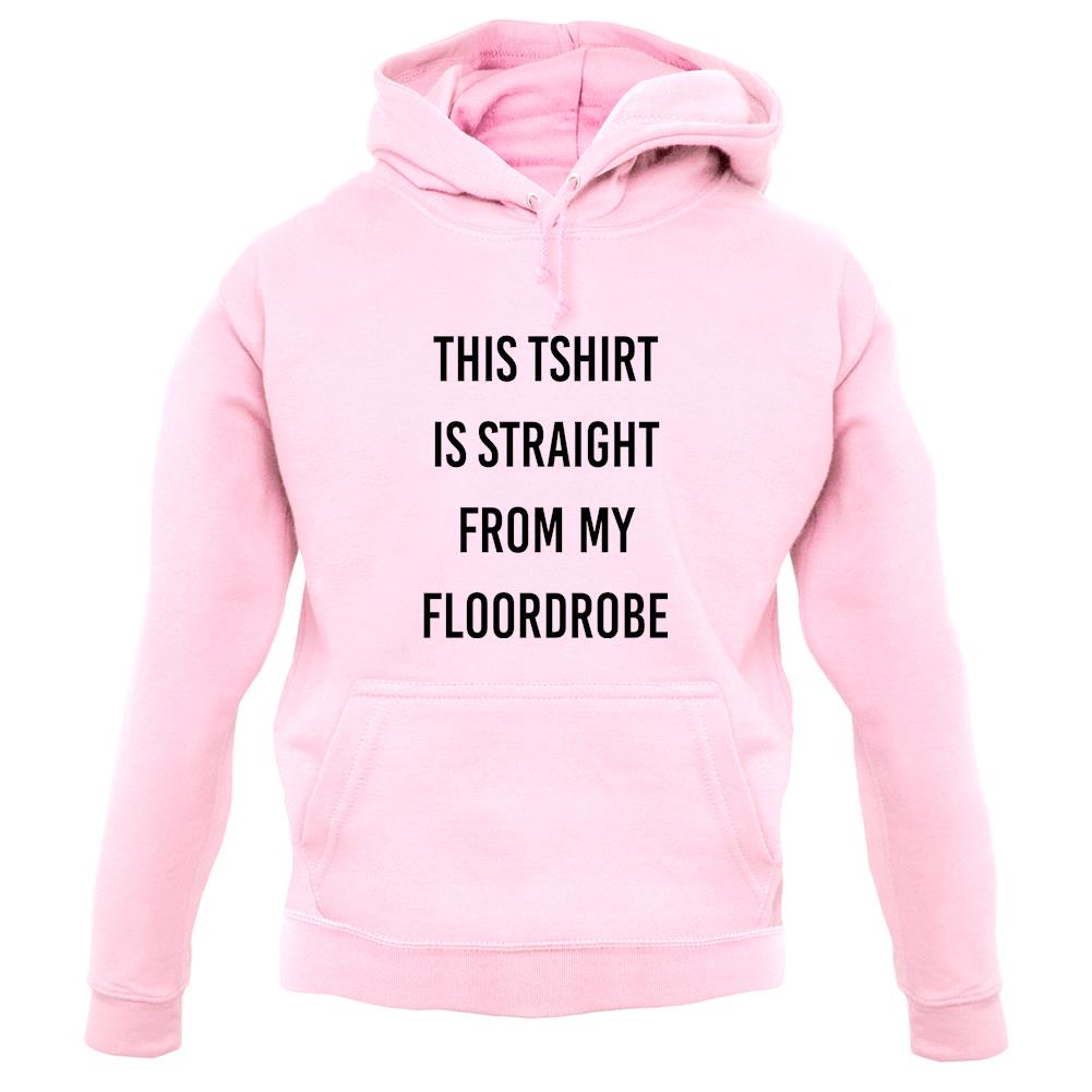 This T-Shirt Is Straight From My Floordrobe unisex hoodie This T-Shirt Is Straight From My Floordrobe unisex hoodie