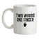 Two Words, One Finger Ceramic Mug Two Words, One Finger Ceramic Mug