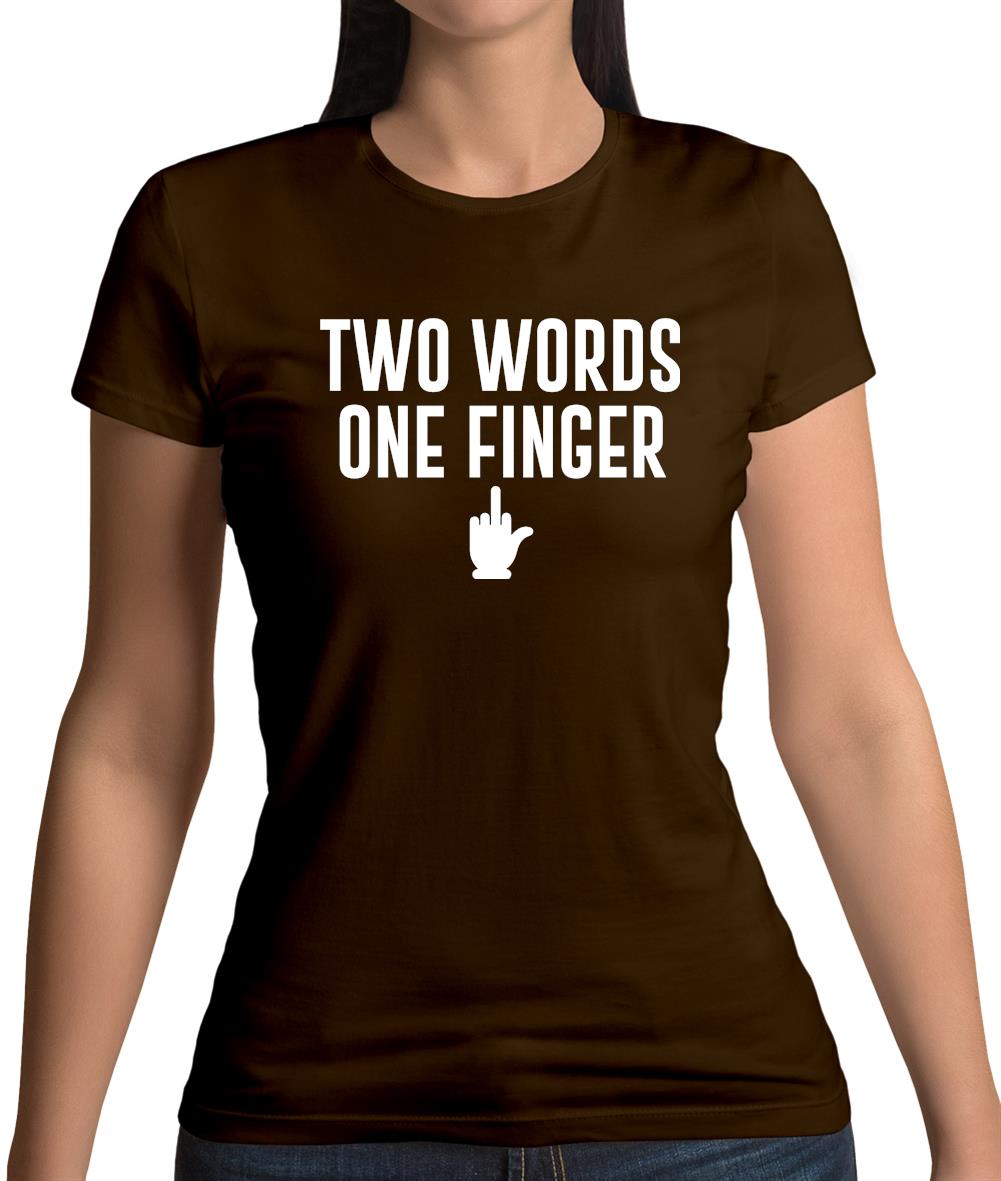 Two Words, One Finger Womens T-Shirt Two Words, One Finger Womens T-Shirt