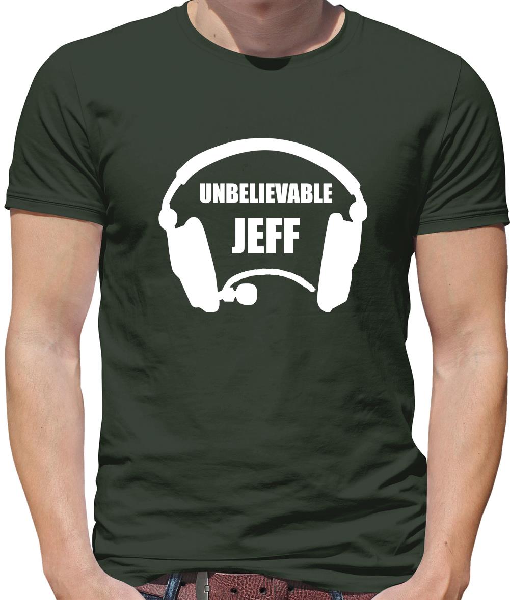 Unbelievable Jeff Mens T-Shirt Unbelievable Jeff Mens T-Shirt