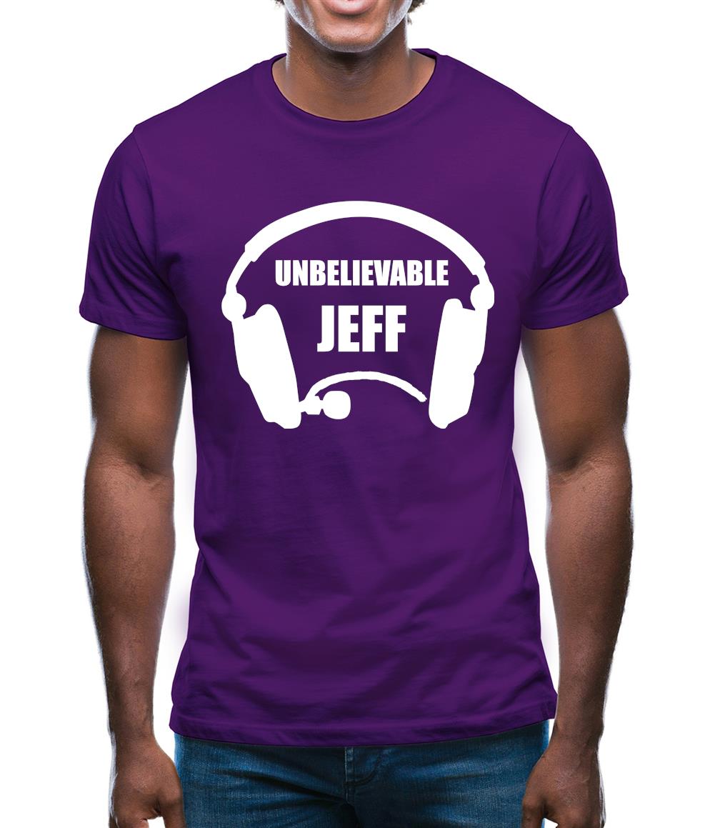 Unbelievable Jeff Mens T-Shirt Unbelievable Jeff Mens T-Shirt