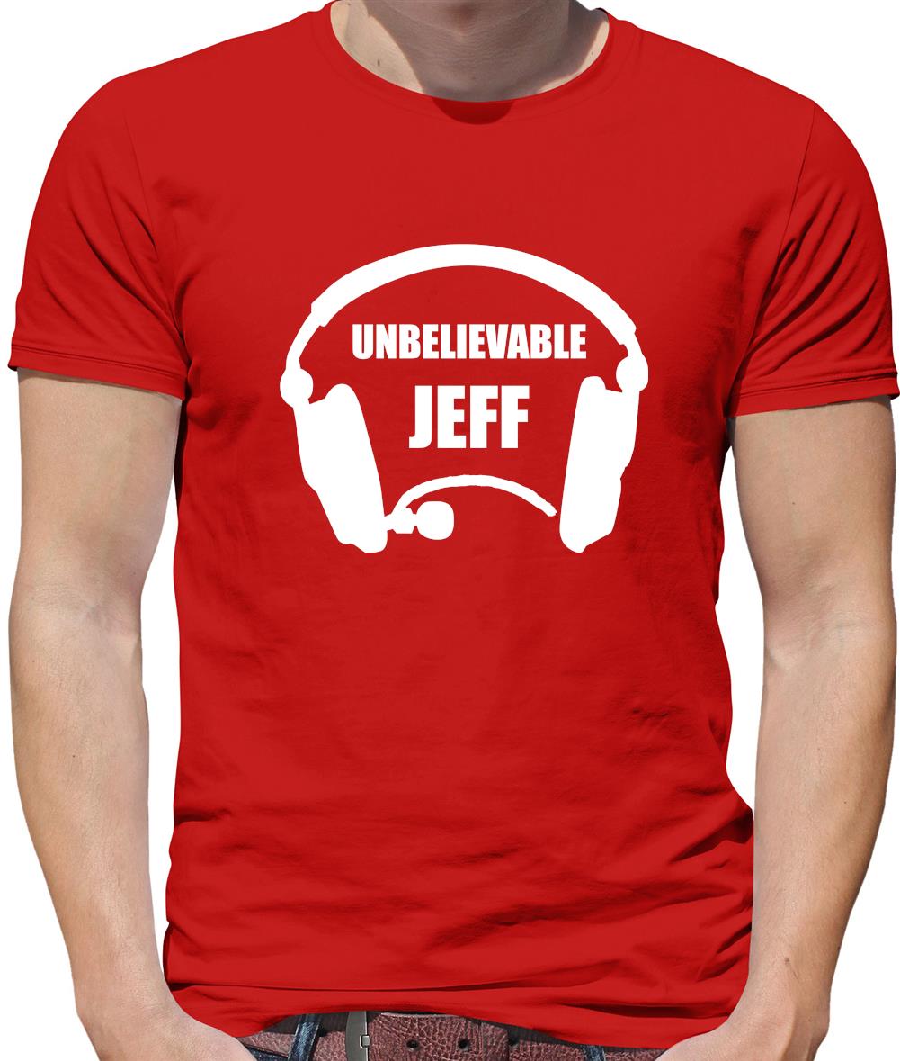 Unbelievable Jeff Mens T-Shirt Unbelievable Jeff Mens T-Shirt