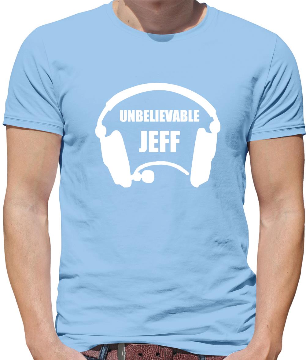 Unbelievable Jeff Mens T-Shirt Unbelievable Jeff Mens T-Shirt
