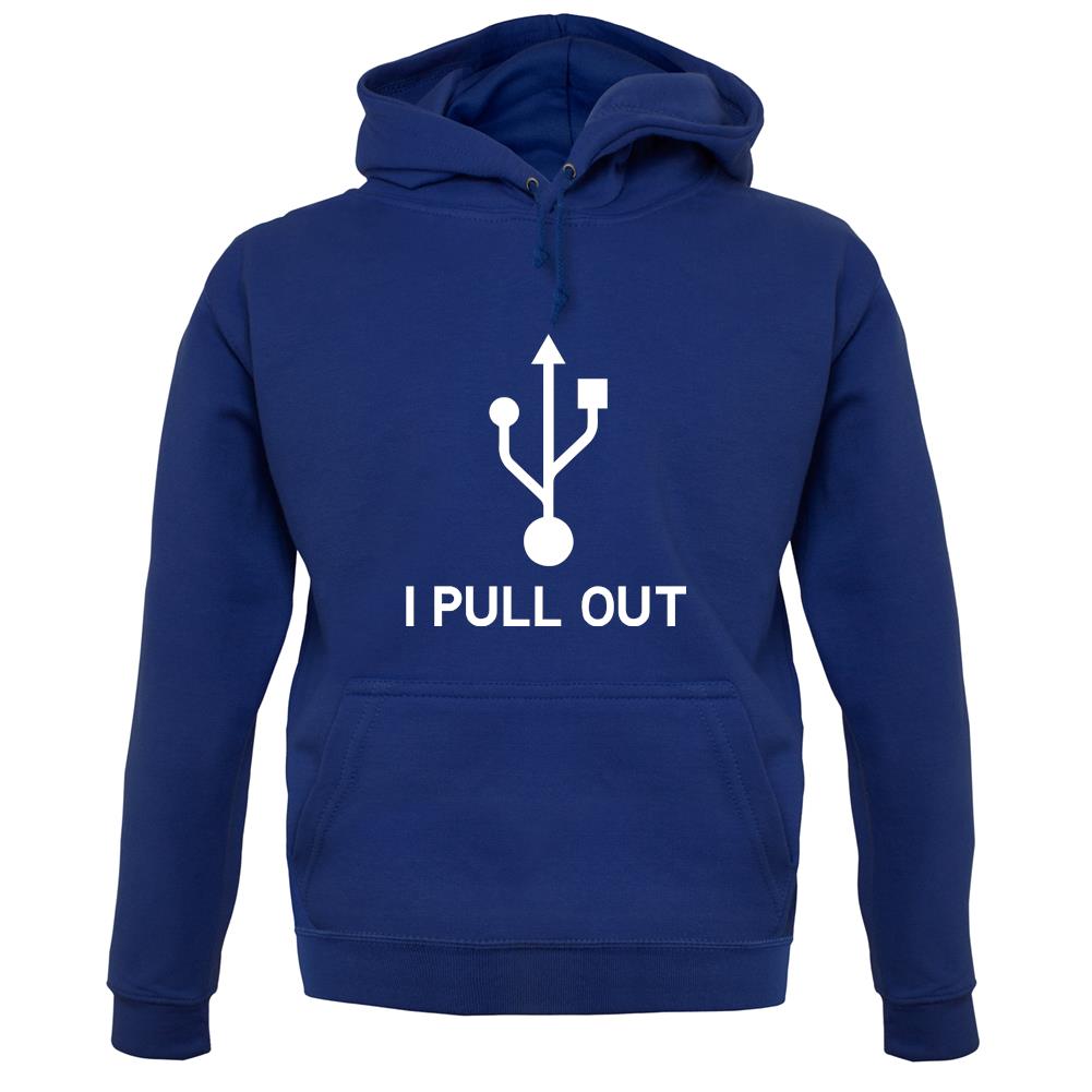 Usb - I Pull Out unisex hoodie Usb - I Pull Out unisex hoodie