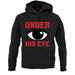 Under His Eye Unisex Hoodie Under His Eye Unisex Hoodie