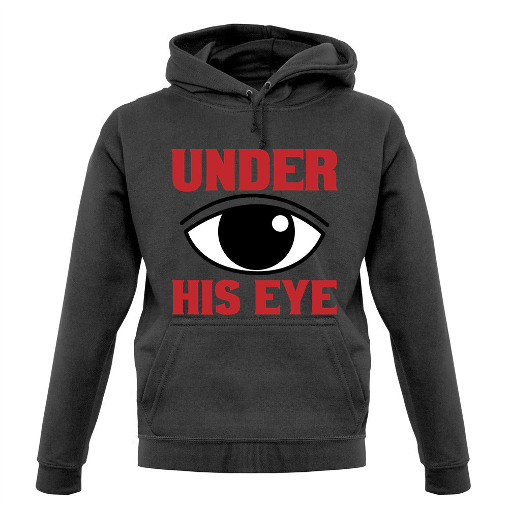 Under His Eye Unisex Hoodie Under His Eye Unisex Hoodie