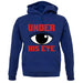 Under His Eye Unisex Hoodie Under His Eye Unisex Hoodie