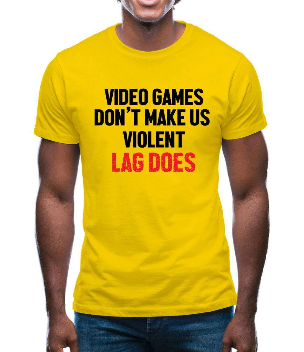 Video Games Don't Make Us Violent Mens T-Shirt Video Games Don't Make Us Violent Mens T-Shirt