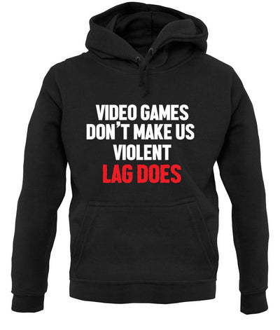 Video Games Don't Make Us Violent Unisex Hoodie