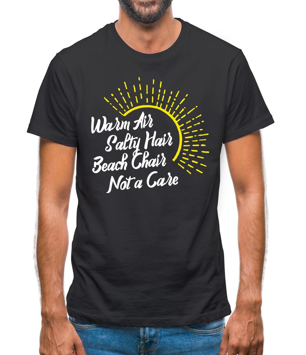 Warm Air, Salty Hair, Beach Chair, Not A Care Mens T-Shirt Warm Air, Salty Hair, Beach Chair, Not A Care Mens T-Shirt