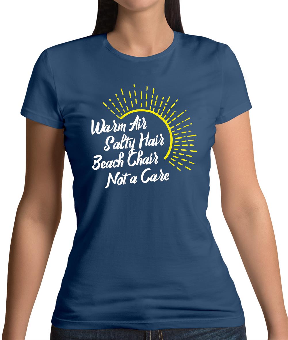 Warm Air, Salty Hair, Beach Chair, Not A Care Womens T-Shirt Warm Air, Salty Hair, Beach Chair, Not A Care Womens T-Shirt