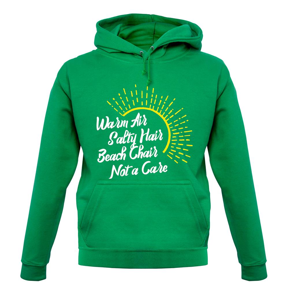 Warm Air, Salty Hair, Beach Chair, Not A Care unisex hoodie Warm Air, Salty Hair, Beach Chair, Not A Care unisex hoodie