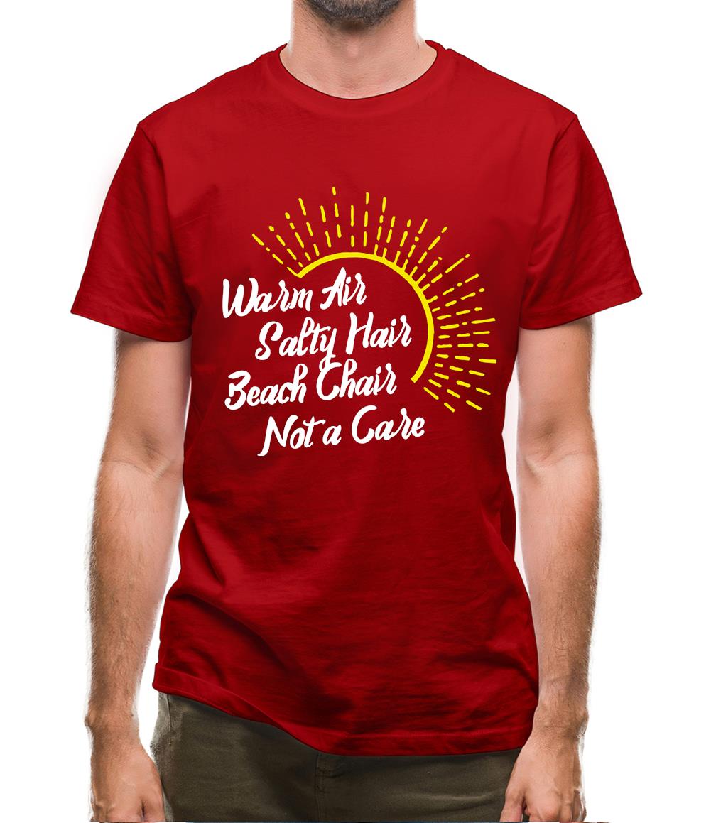 Warm Air, Salty Hair, Beach Chair, Not A Care Mens T-Shirt Warm Air, Salty Hair, Beach Chair, Not A Care Mens T-Shirt