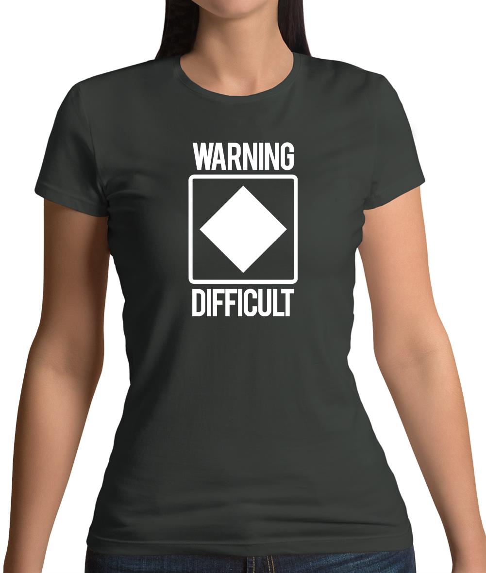 Warning Difficult Womens T-Shirt Warning Difficult Womens T-Shirt