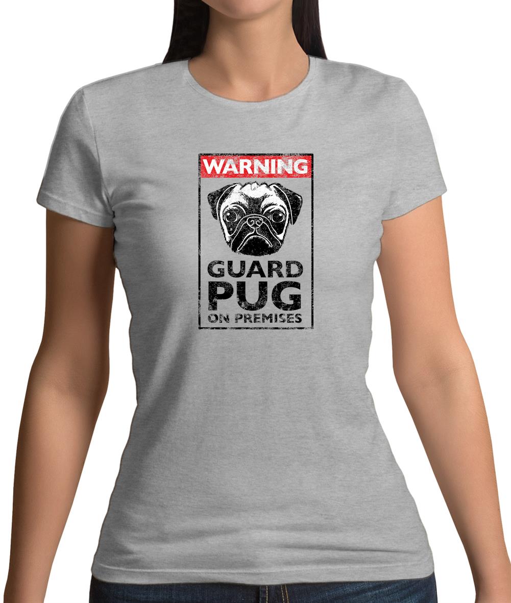 Warning Guard Pug On Premises Womens T-Shirt Warning Guard Pug On Premises Womens T-Shirt