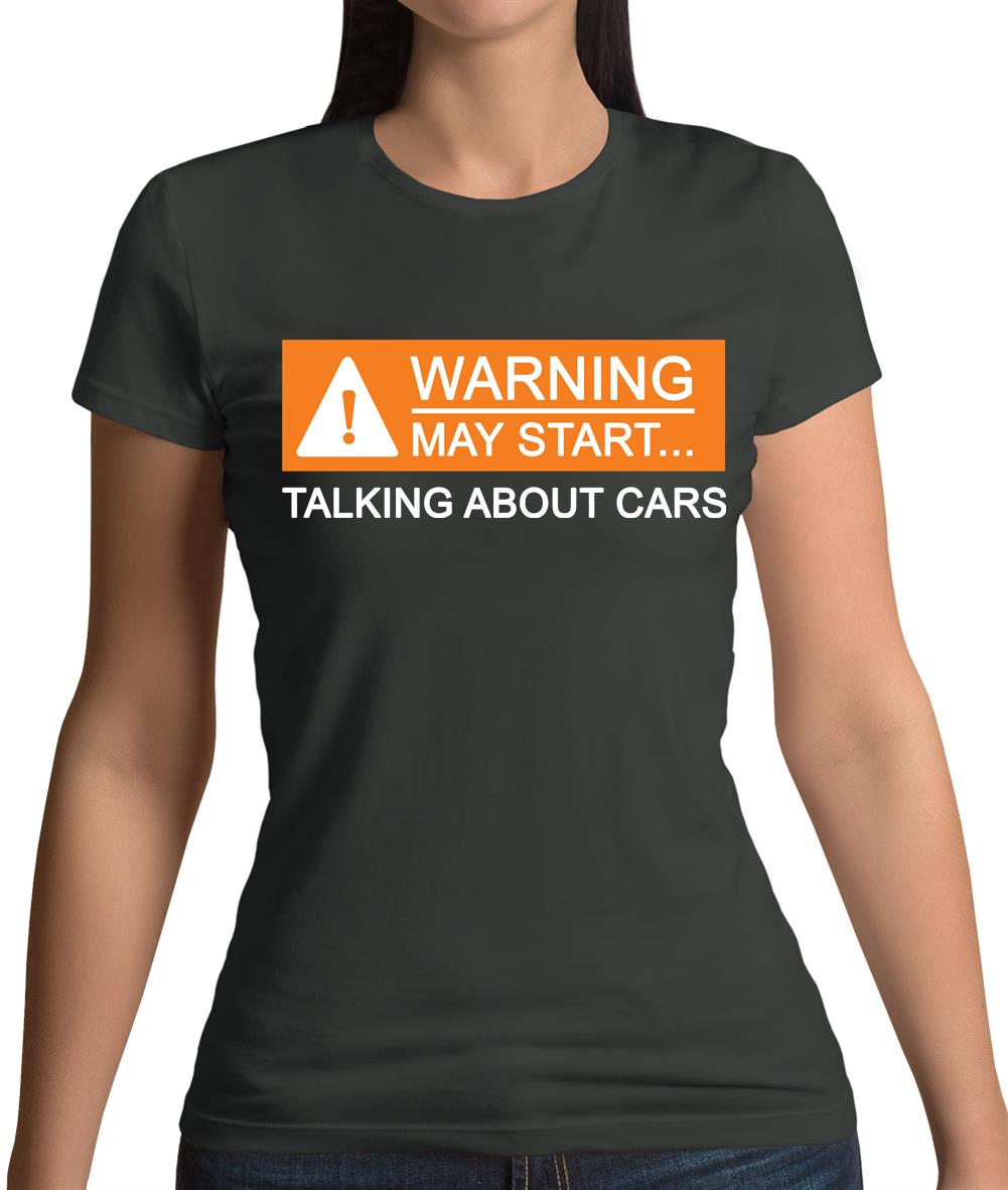 Warning May Start Talking about Cars Womens T-Shirt Warning May Start Talking about Cars Womens T-Shirt