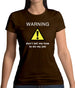 Warning Don't Tell Me How To Do My Job Womens T-Shirt