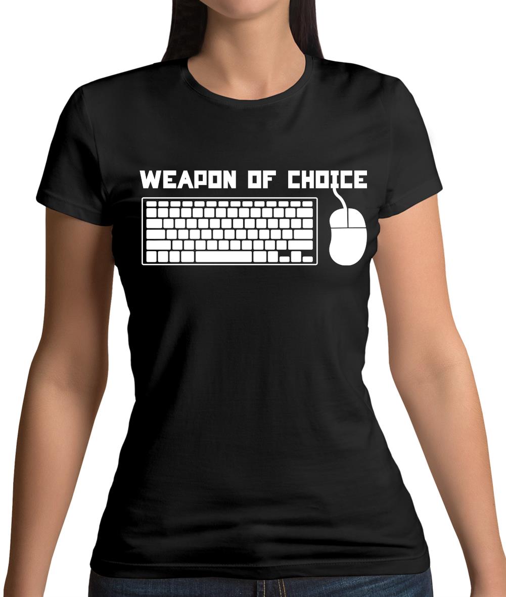 Weapon Of Choice Pc Womens T-Shirt Weapon Of Choice Pc Womens T-Shirt