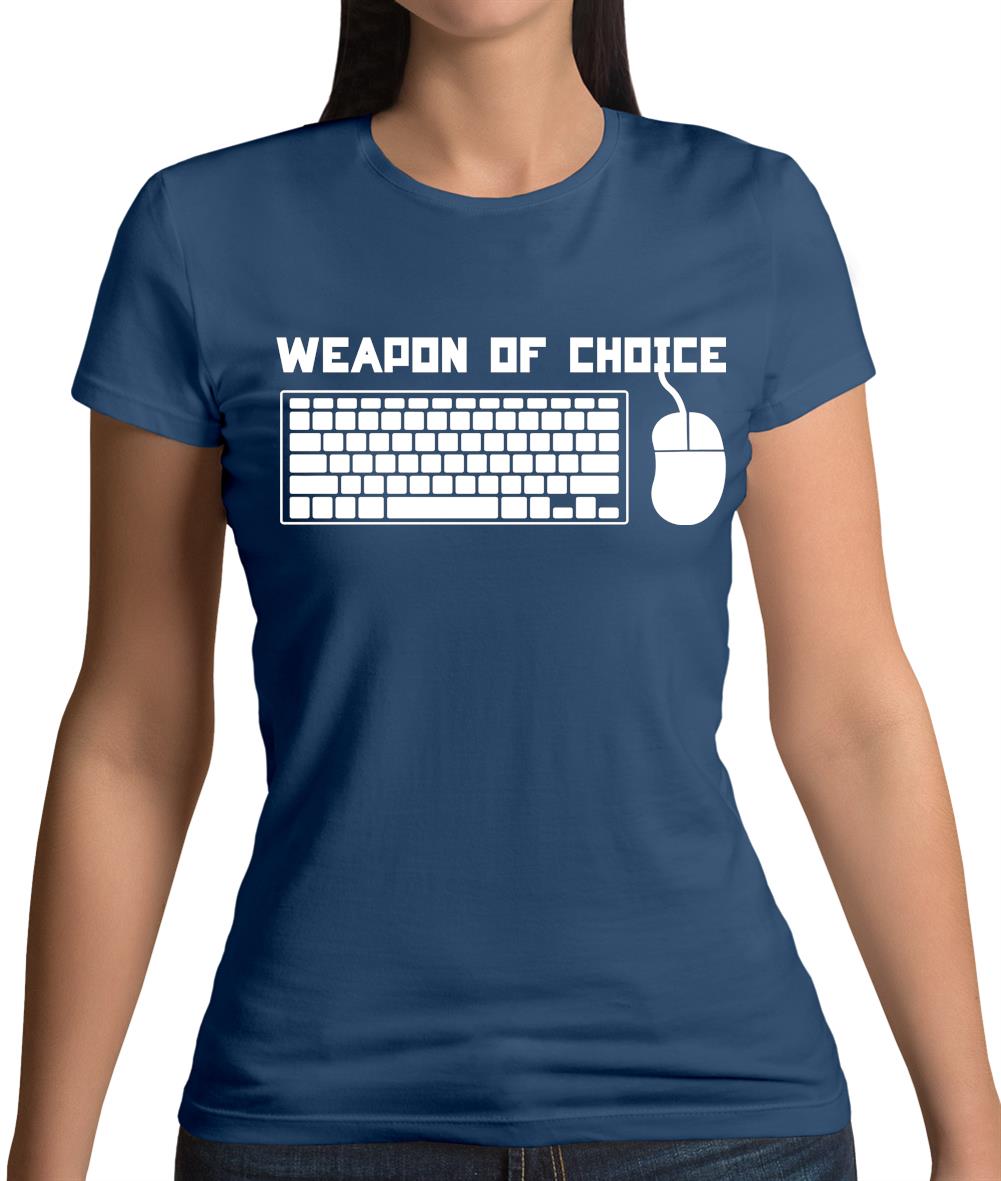 Weapon Of Choice Pc Womens T-Shirt Weapon Of Choice Pc Womens T-Shirt