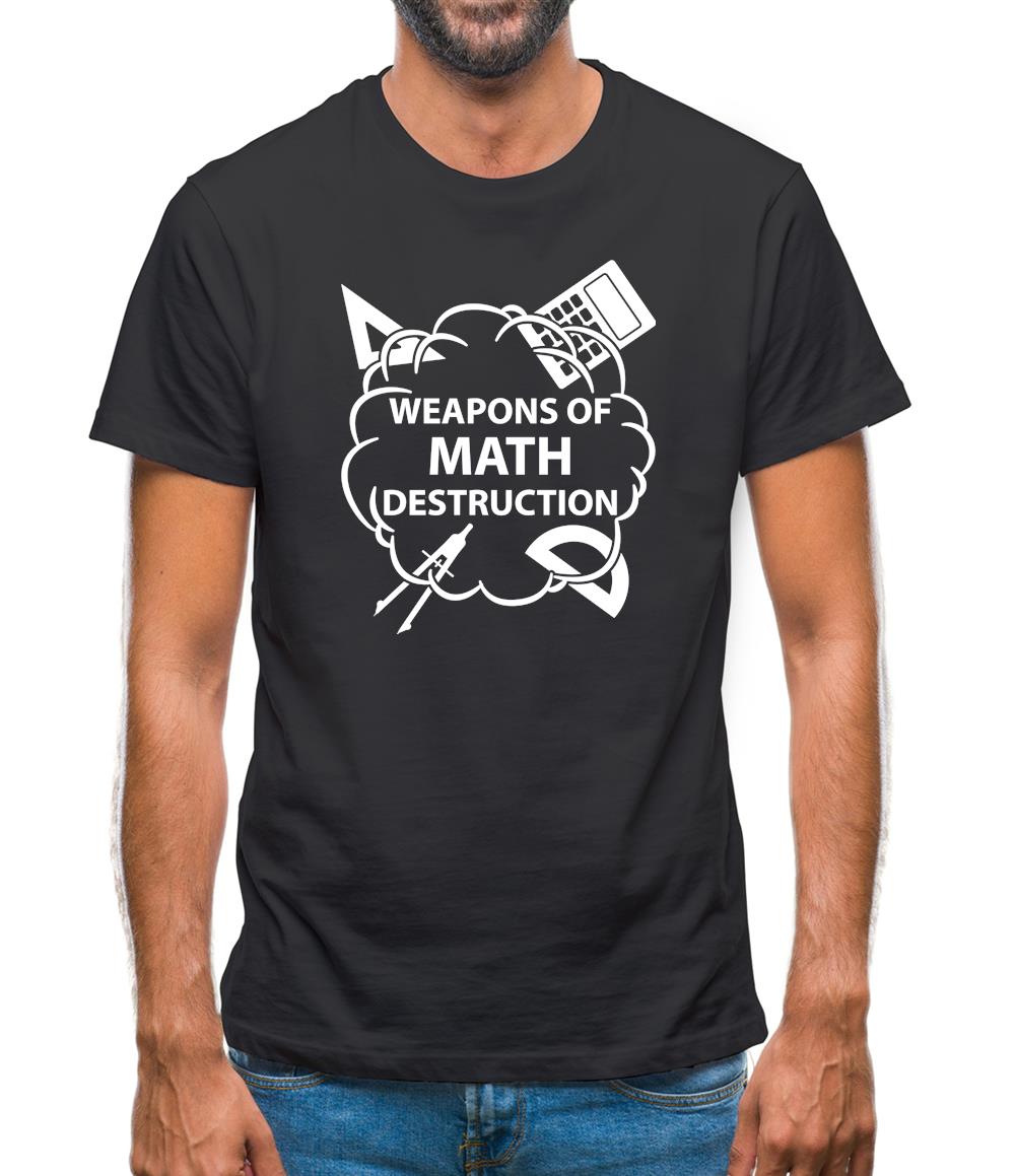 Weapons Math Destruction Mens T-Shirt Weapons Math Destruction Mens T-Shirt