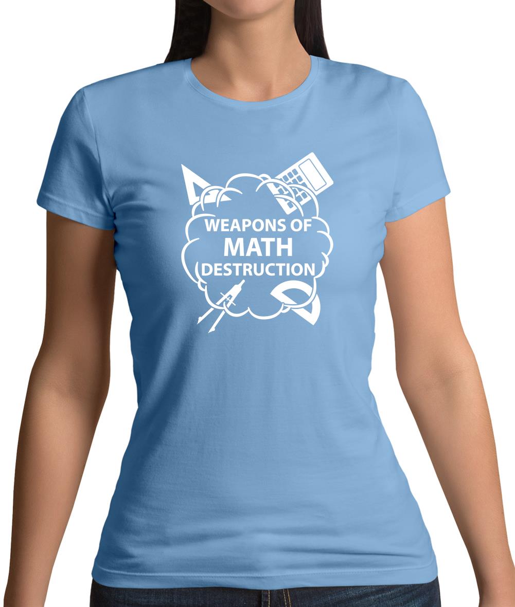 Weapons Math Destruction Womens T-Shirt Weapons Math Destruction Womens T-Shirt