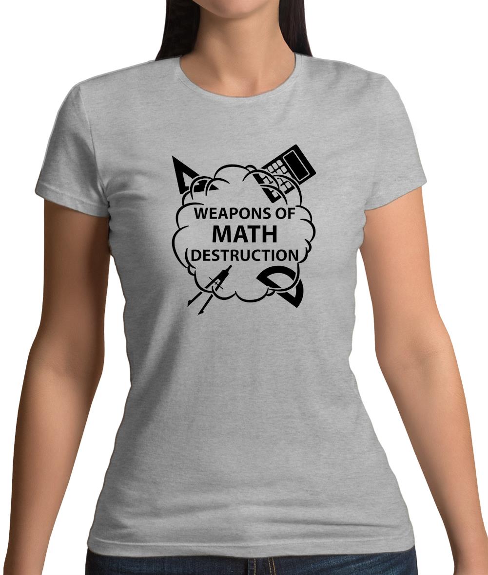 Weapons Math Destruction Womens T-Shirt Weapons Math Destruction Womens T-Shirt