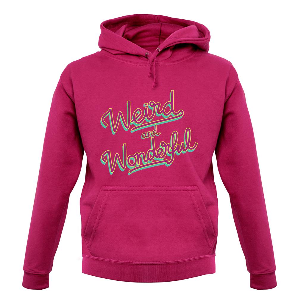 Weird & Wonderful Unisex Hoodie Weird & Wonderful Unisex Hoodie