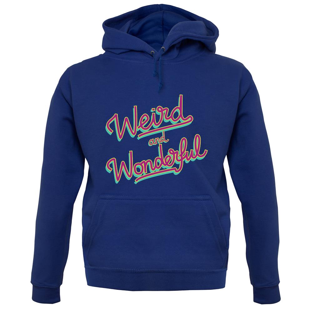 Weird & Wonderful Unisex Hoodie Weird & Wonderful Unisex Hoodie