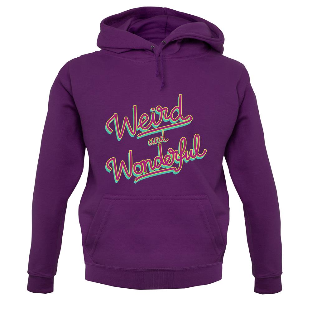 Weird & Wonderful Unisex Hoodie Weird & Wonderful Unisex Hoodie