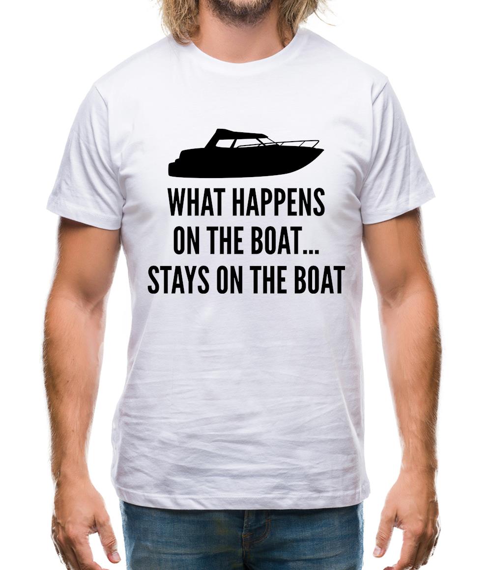 What Happens On The Boat, Stays On The Boat Mens T-Shirt What Happens On The Boat, Stays On The Boat Mens T-Shirt