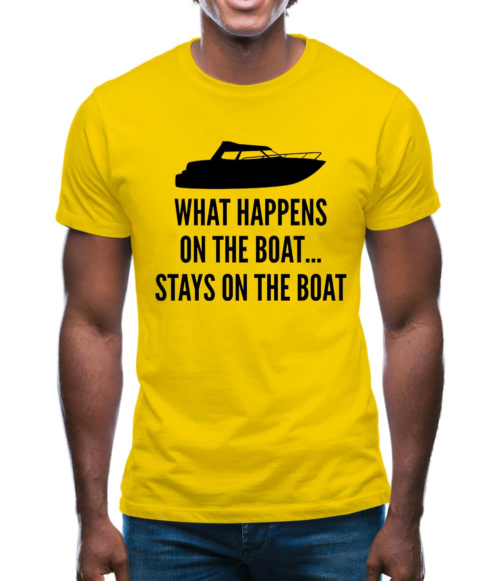 What Happens On The Boat, Stays On The Boat Mens T-Shirt What Happens On The Boat, Stays On The Boat Mens T-Shirt