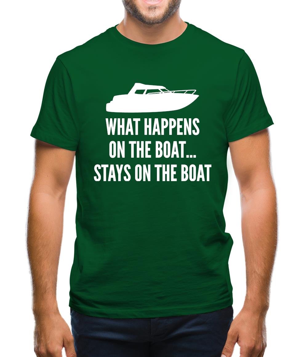 What Happens On The Boat, Stays On The Boat Mens T-Shirt What Happens On The Boat, Stays On The Boat Mens T-Shirt