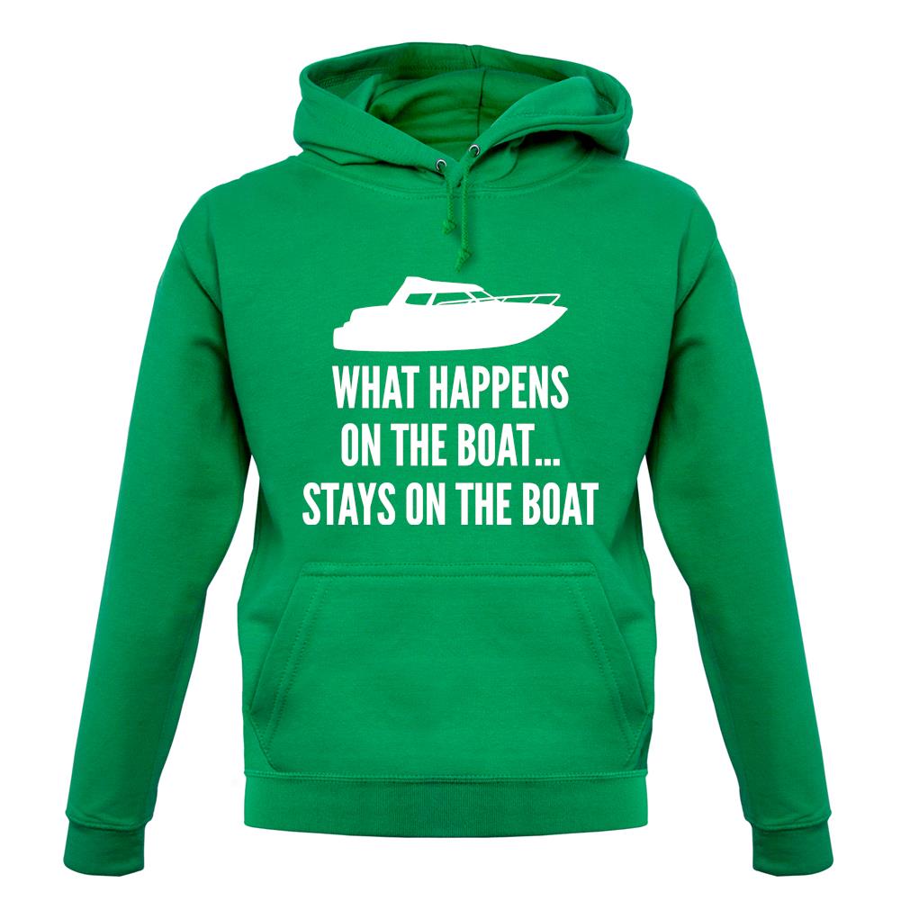 What Happens On The Boat, Stays On The Boat unisex hoodie What Happens On The Boat, Stays On The Boat unisex hoodie