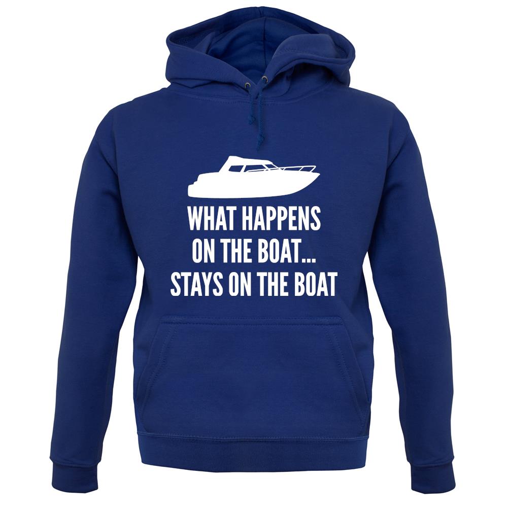 What Happens On The Boat, Stays On The Boat unisex hoodie What Happens On The Boat, Stays On The Boat unisex hoodie