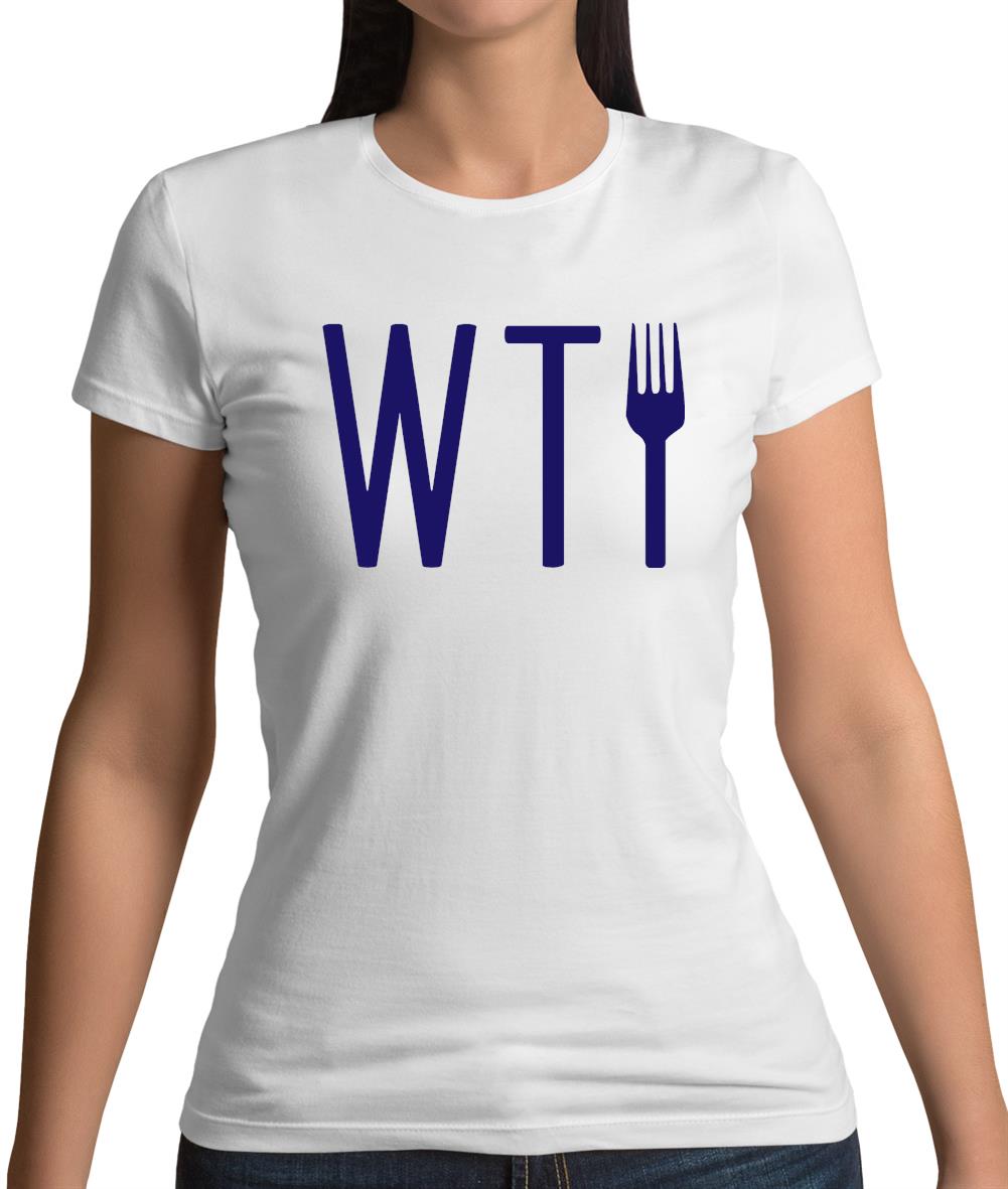 What The Fork Womens T-Shirt What The Fork Womens T-Shirt