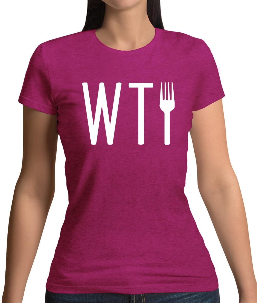 What The Fork Womens T-Shirt What The Fork Womens T-Shirt