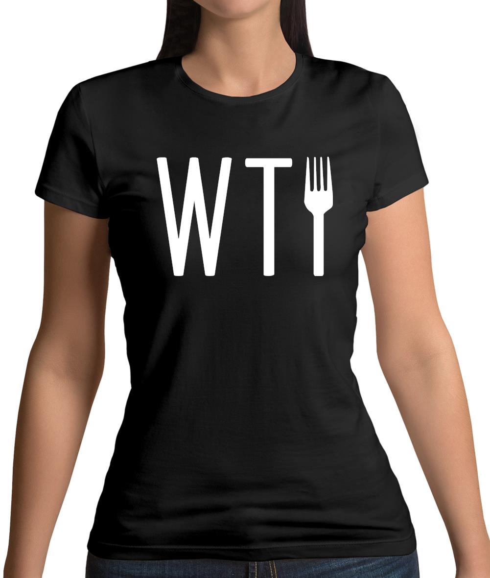 What The Fork Womens T-Shirt What The Fork Womens T-Shirt
