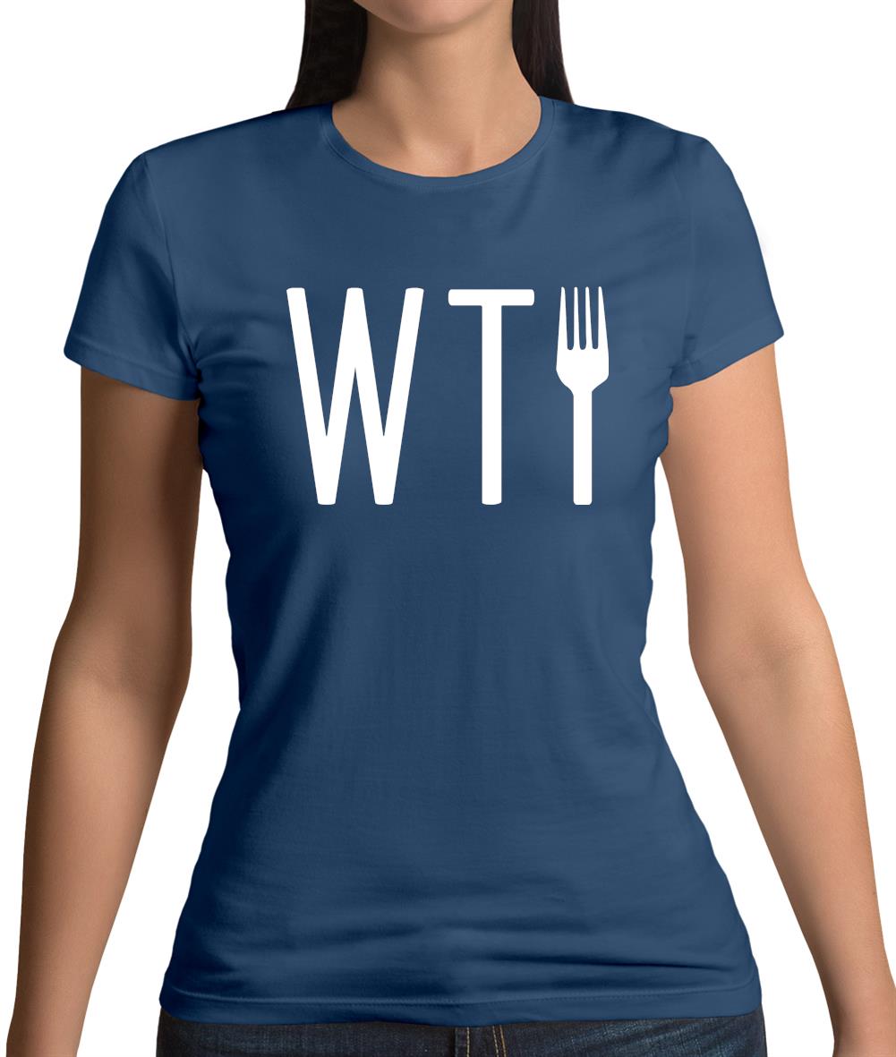 What The Fork Womens T-Shirt What The Fork Womens T-Shirt