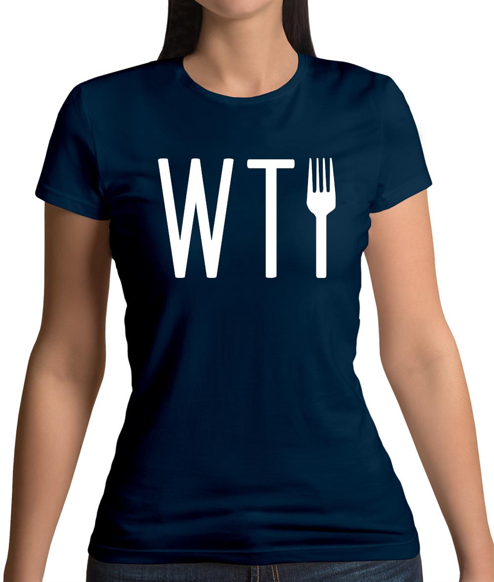 What The Fork Womens T-Shirt What The Fork Womens T-Shirt