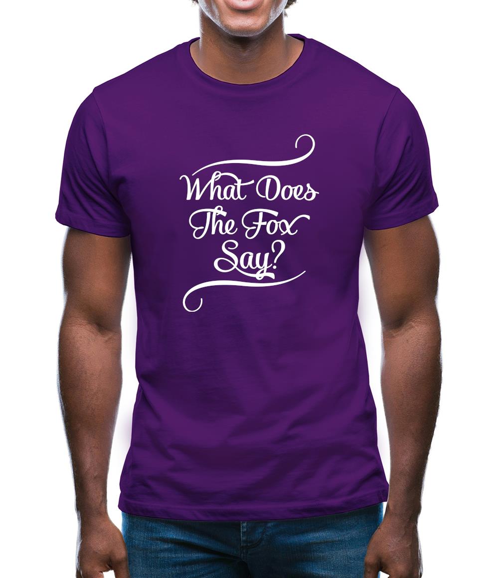What Does The Fox Say? Mens T-Shirt What Does The Fox Say? Mens T-Shirt