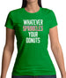 Whatever Sprinkles Your Donuts Womens T-Shirt Whatever Sprinkles Your Donuts Womens T-Shirt