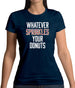 Whatever Sprinkles Your Donuts Womens T-Shirt Whatever Sprinkles Your Donuts Womens T-Shirt