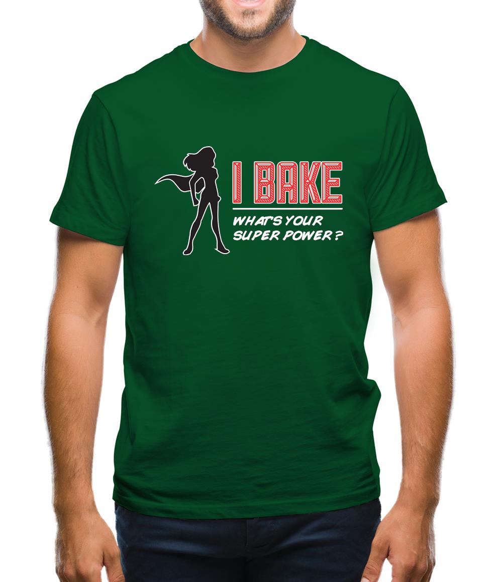 I Bake What's Your Super Power Female Mens T-Shirt I Bake What's Your Super Power Female Mens T-Shirt