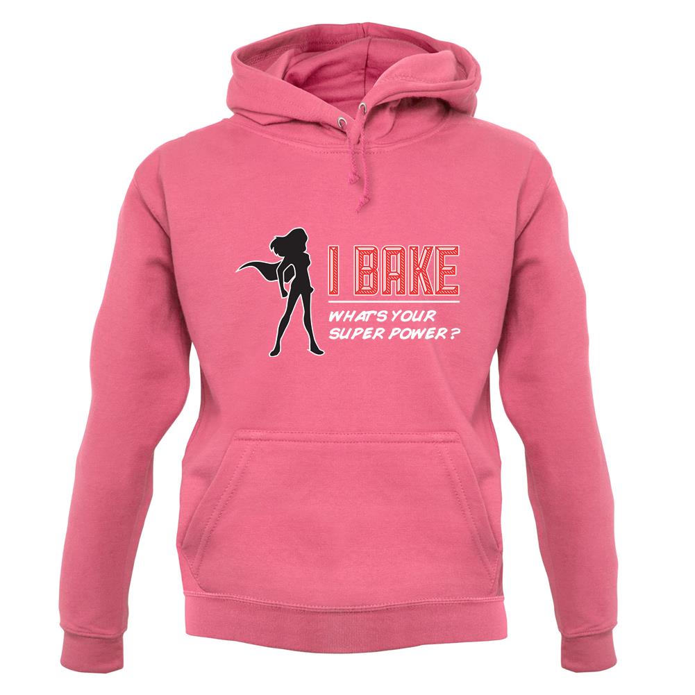I Bake What's Your Super Power Female unisex hoodie I Bake What's Your Super Power Female unisex hoodie