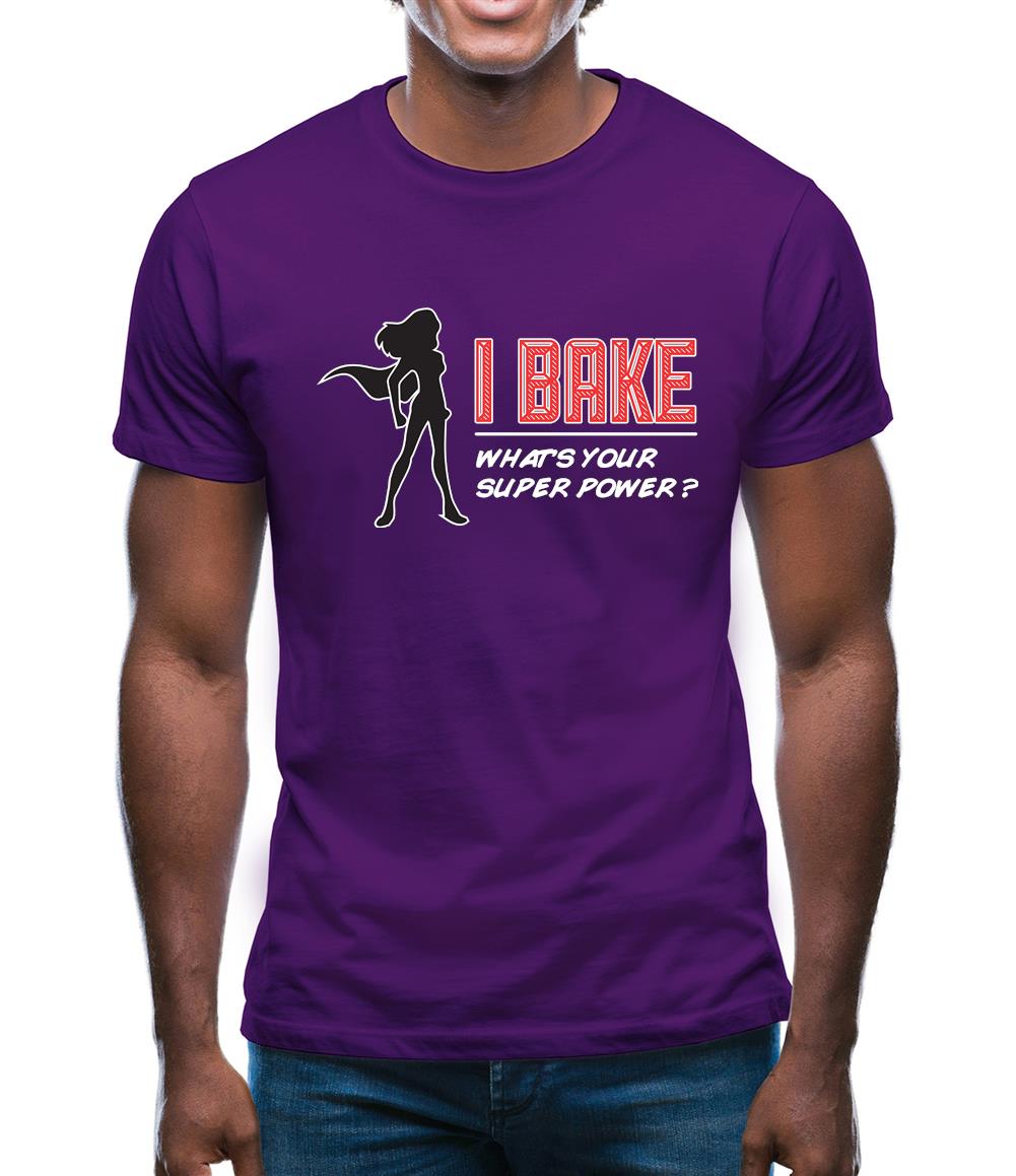 I Bake What's Your Super Power Female Mens T-Shirt I Bake What's Your Super Power Female Mens T-Shirt