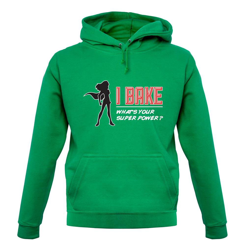 I Bake What's Your Super Power Female unisex hoodie I Bake What's Your Super Power Female unisex hoodie
