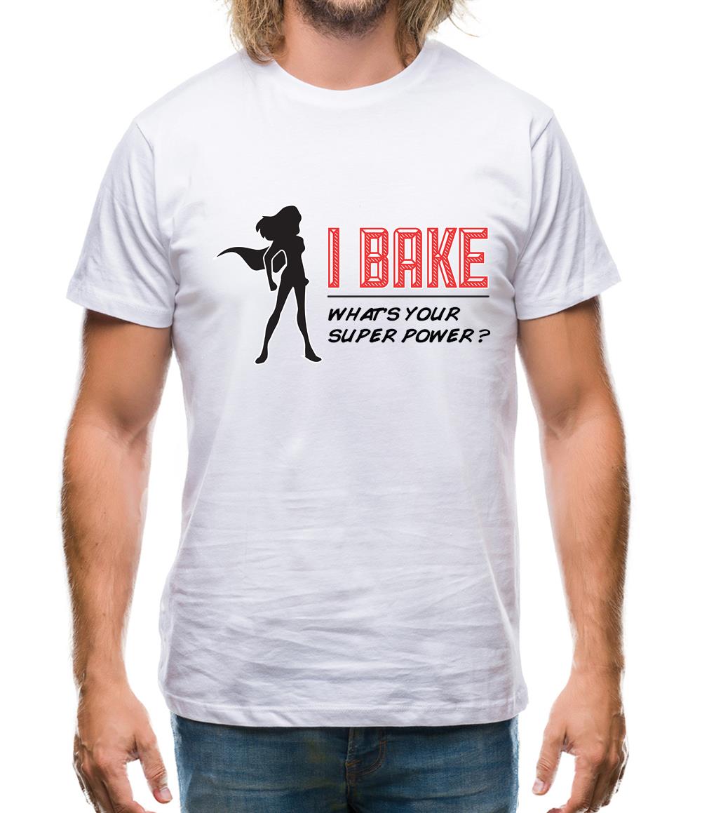I Bake What's Your Super Power Female Mens T-Shirt I Bake What's Your Super Power Female Mens T-Shirt