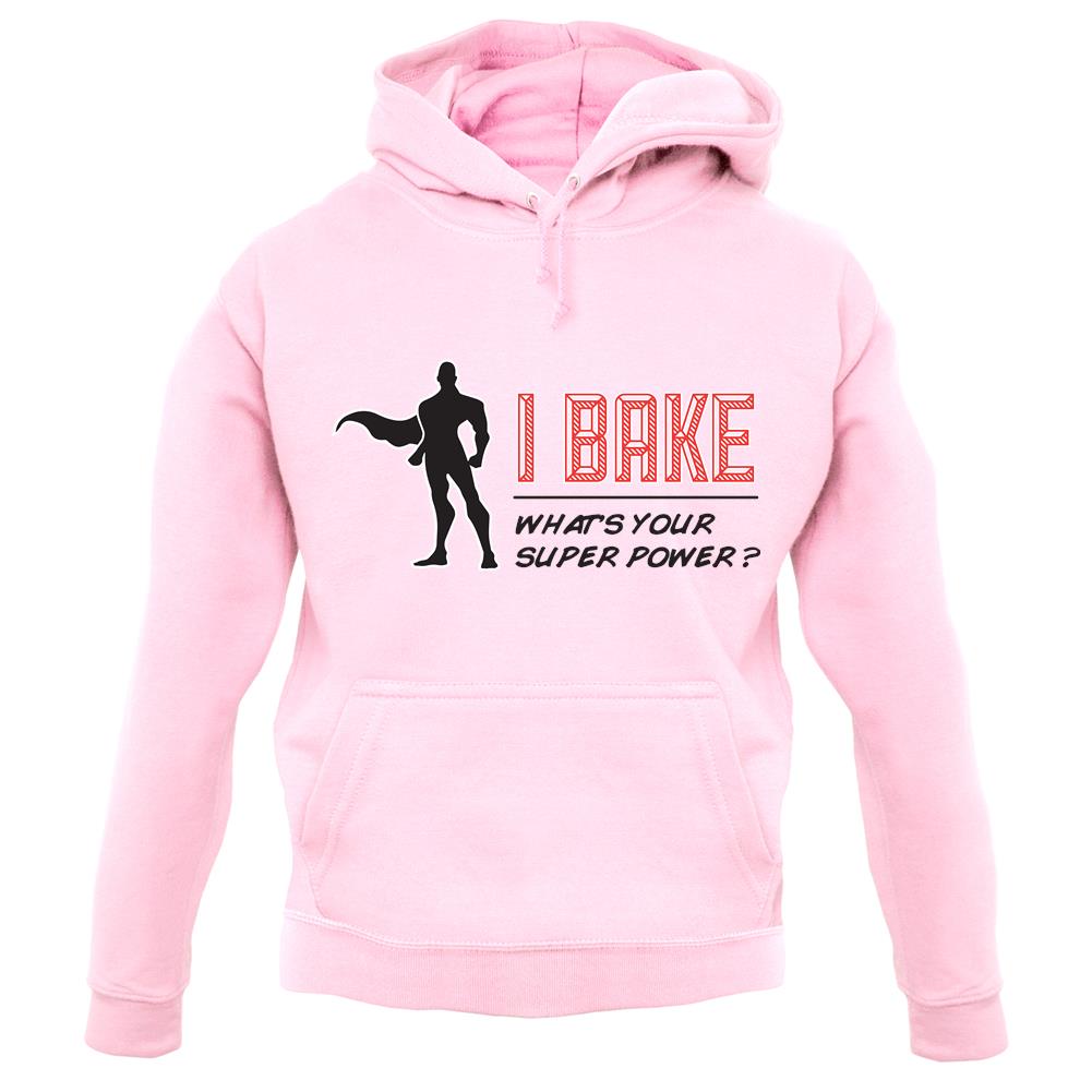 I Bake What's Your Super Power Male Design unisex hoodie I Bake What's Your Super Power Male Design unisex hoodie