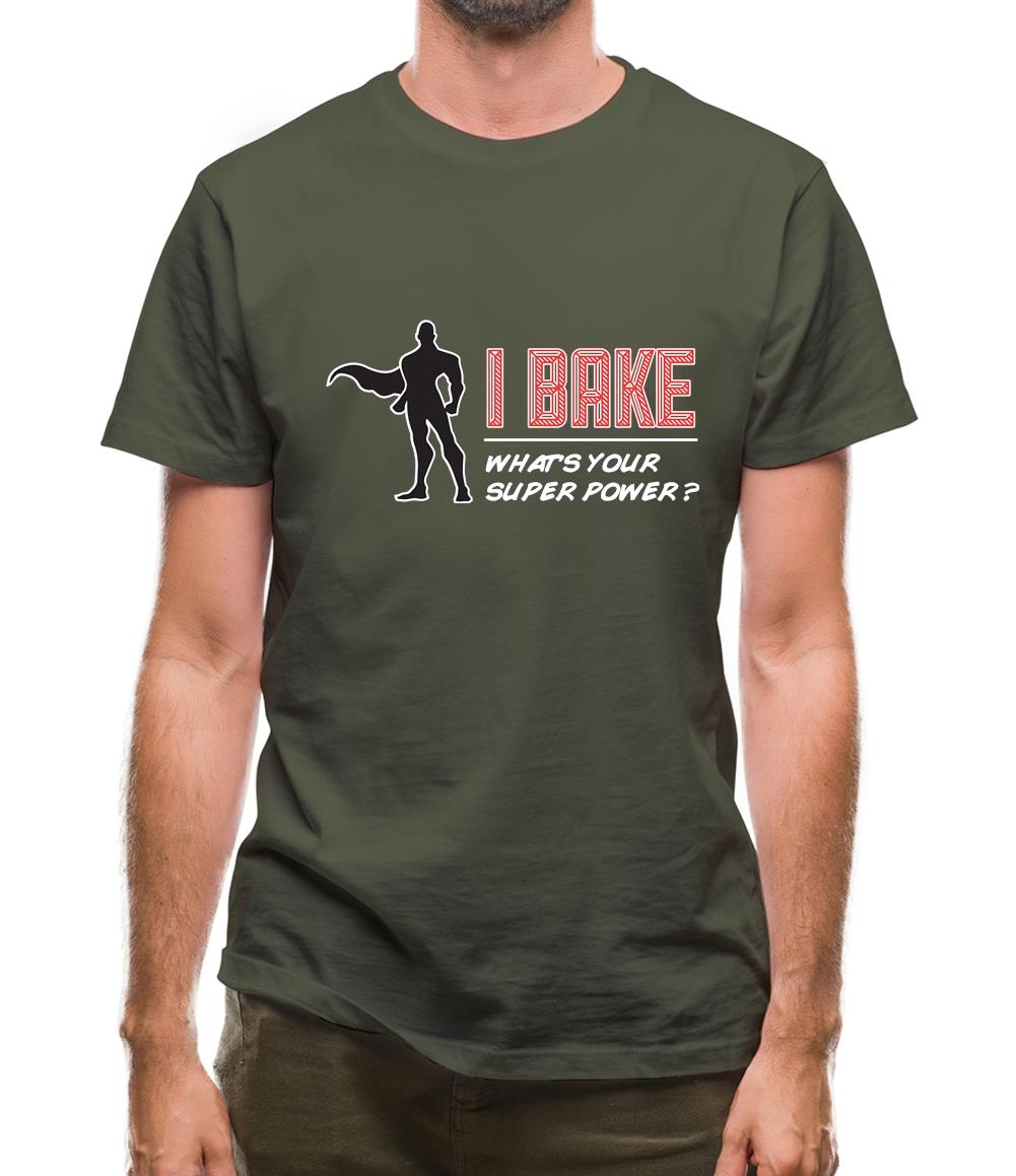 I Bake What's Your Super Power Male Design Mens T-Shirt I Bake What's Your Super Power Male Design Mens T-Shirt